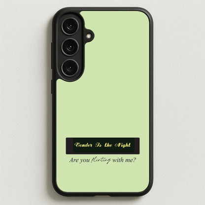 Are You Flirting With Me? Phone Case for Galaxy S25FE