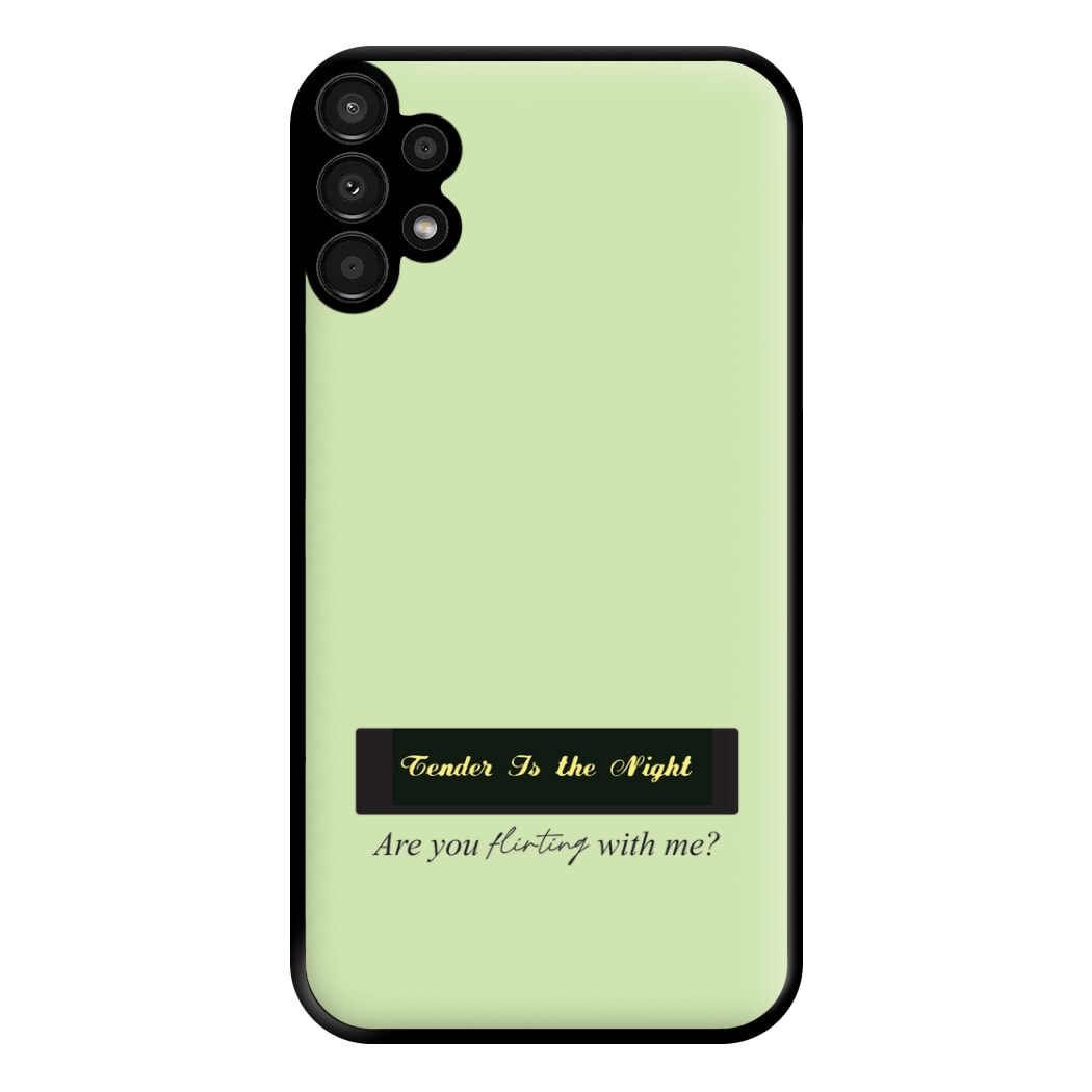 Are You Flirting With Me? Phone Case for Galaxy A13