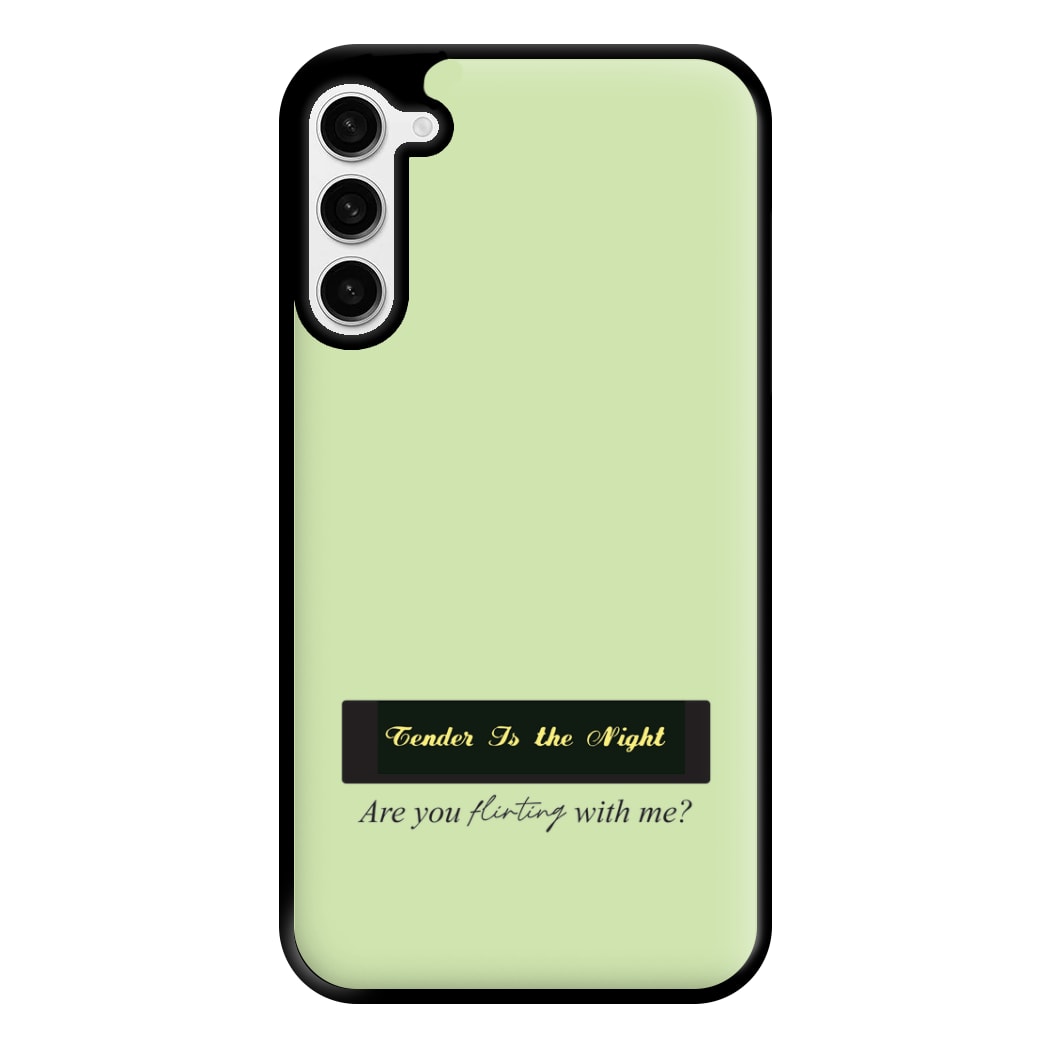 Are You Flirting With Me? Phone Case for Galaxy S23 Plus