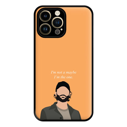 I'm Not A Maybe, I'm The One Phone Case for iPhone 14 Pro Max