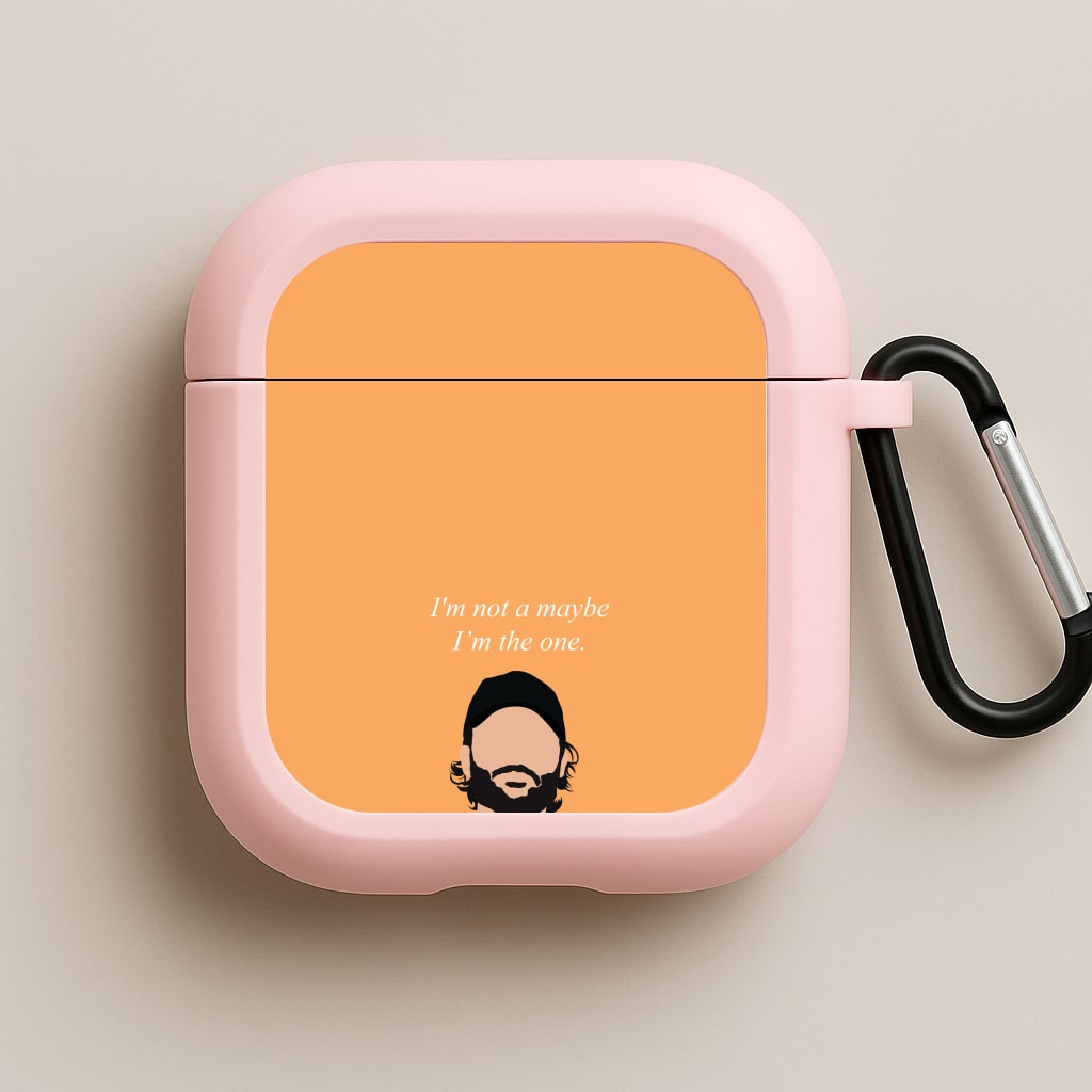 I'm Not A Maybe, I'm The One Pink AirPods Case