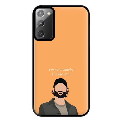 I'm Not A Maybe, I'm The One Phone Case for Galaxy Note 20 Ultra