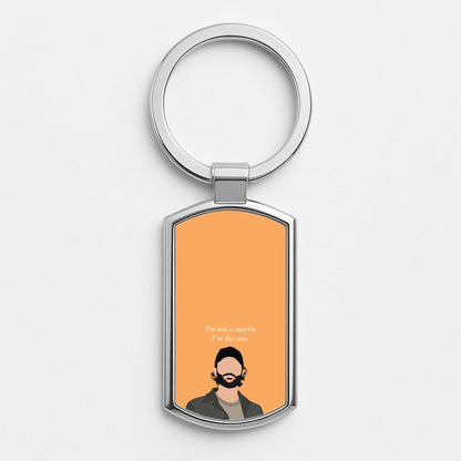 I'm Not A Maybe, I'm The One Silver Keyring