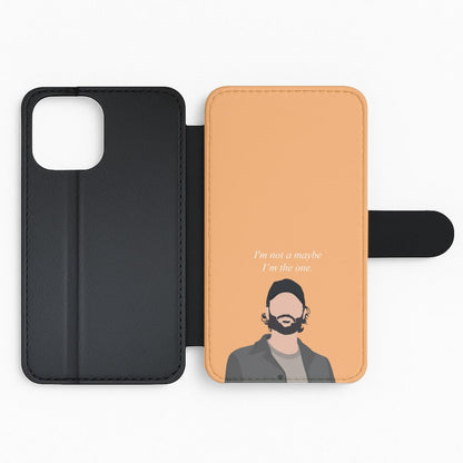I'm Not A Maybe, I'm The One Flip Phone Case