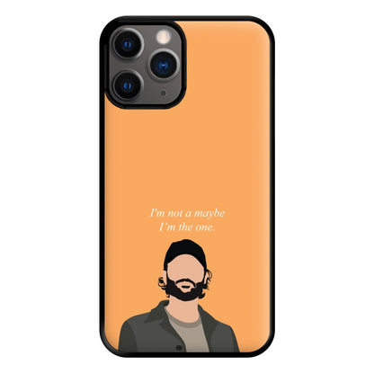 I'm Not A Maybe, I'm The One Phone Case for iPhone 12 Pro Max