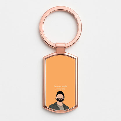 I'm Not A Maybe, I'm The One Rose Gold Keyring