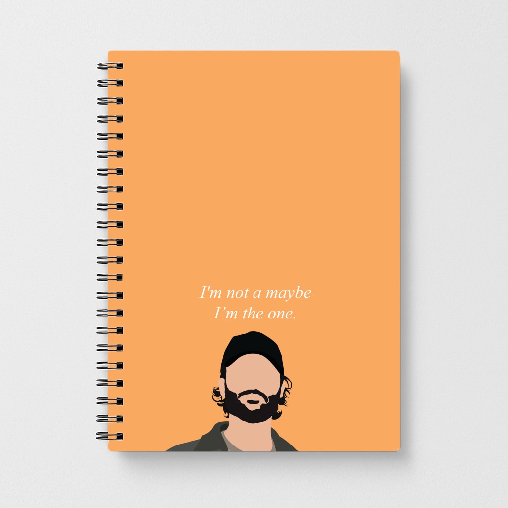 I'm Not A Maybe, I'm The One Notebook