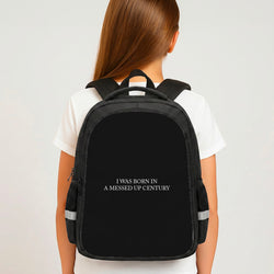 I Was Born In A Messed Up Century Backpack