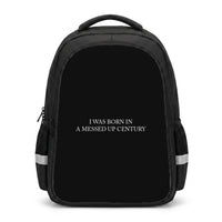 I Was Born In A Messed Up Century Backpack
