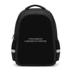 I Was Born In A Messed Up Century Backpack