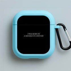 I Was Born In A Messed Up Century Blue AirPods Case