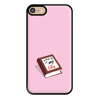 Story Of My Life Phone Case for iPhone 6 / 7 / 8 / SE