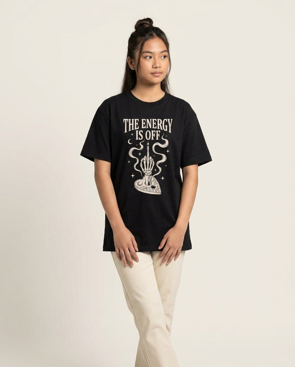 The Energy Is Off T-Shirt — Black Front, worn