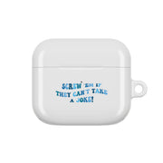 Screw Em If They Can't Take A Joke AirPods Case 3