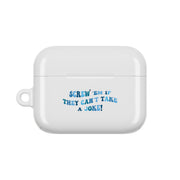 Screw Em If They Can't Take A Joke AirPods Case 6