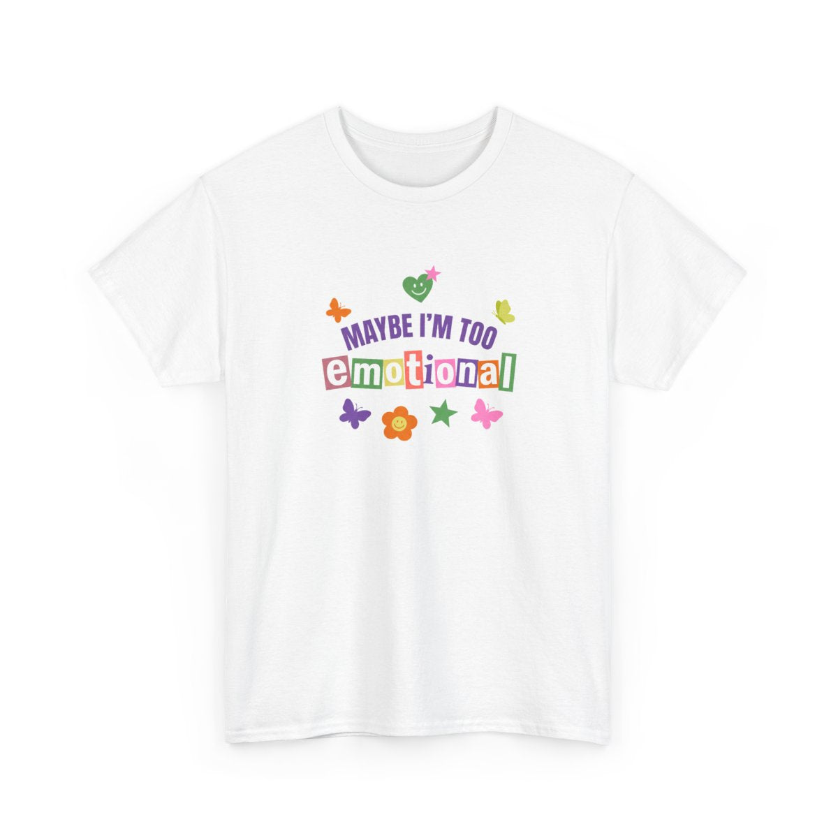 Maybe I'm Too Emotional T-Shirt