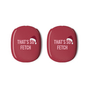 That's So Fetch - Christmas Mean Girls AirPods Max Case 3