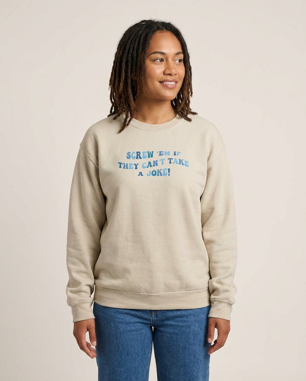 Screw Em If They Can't Take A Joke Sweatshirt — Sand Front, worn