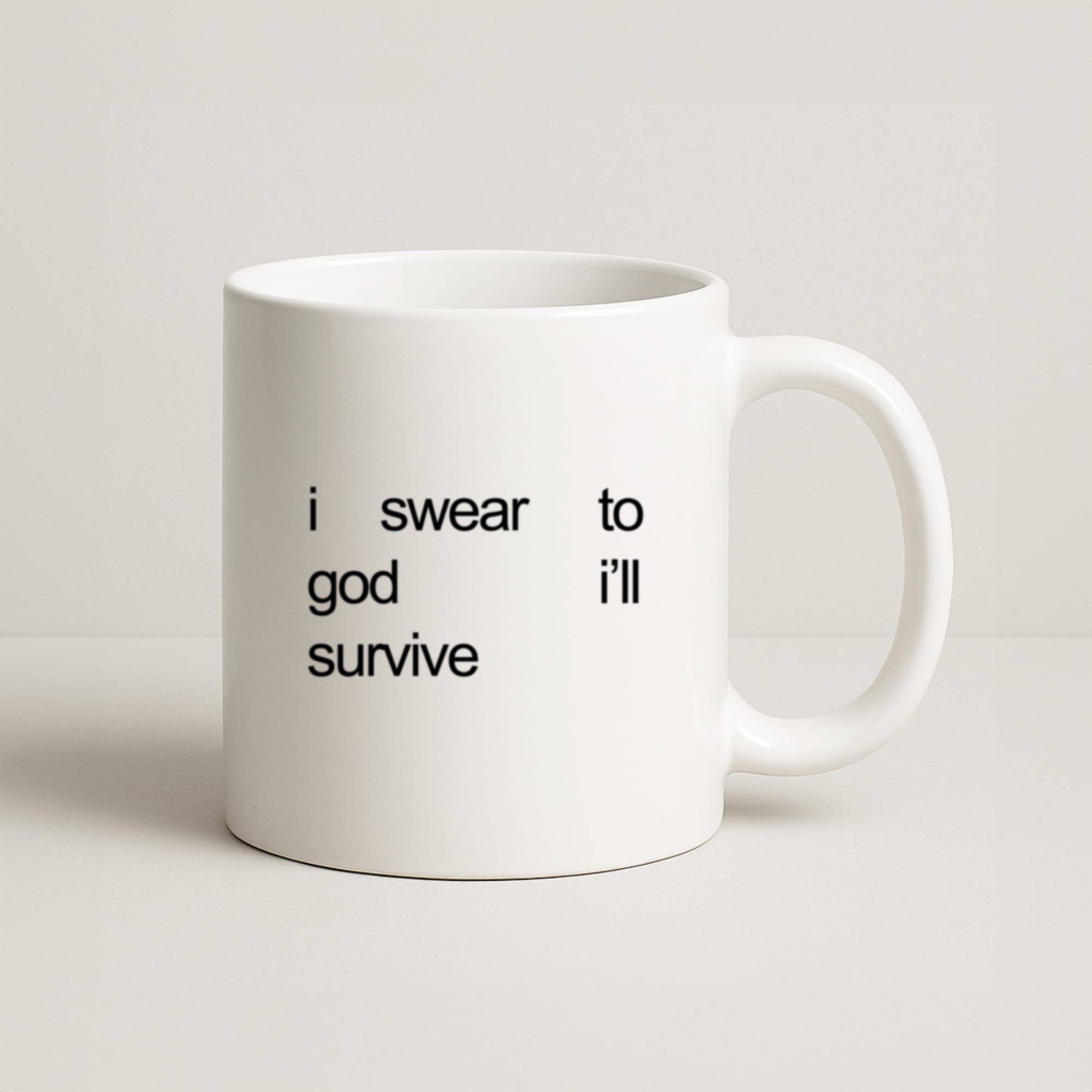 I Swear To God I'll Survive Coffee Mug