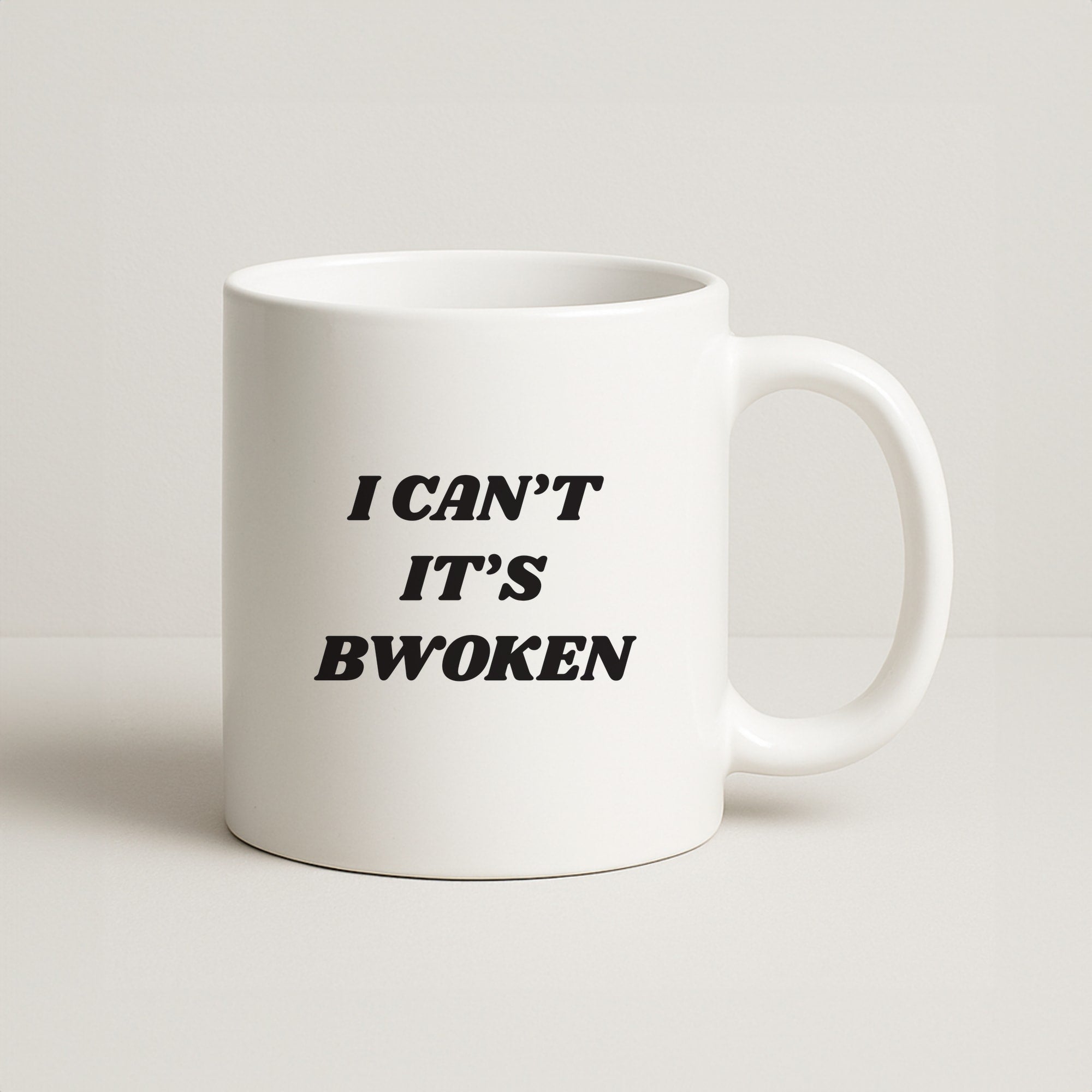 I Can't It's Bwoken Coffee Mug