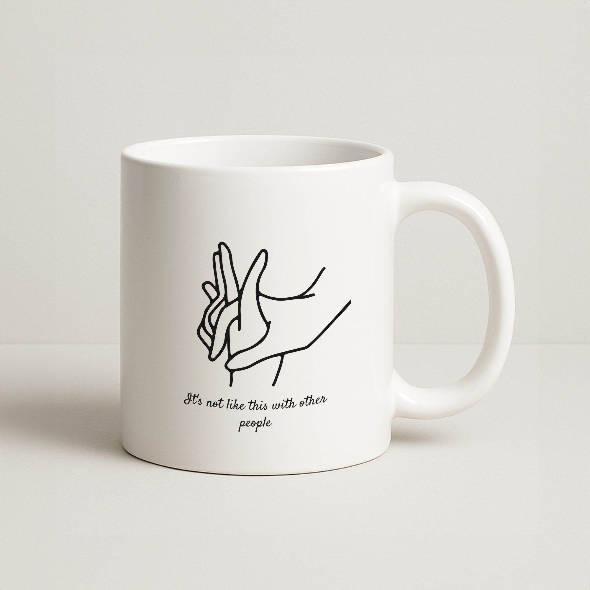It's Not Like This With Other People Coffee Mug