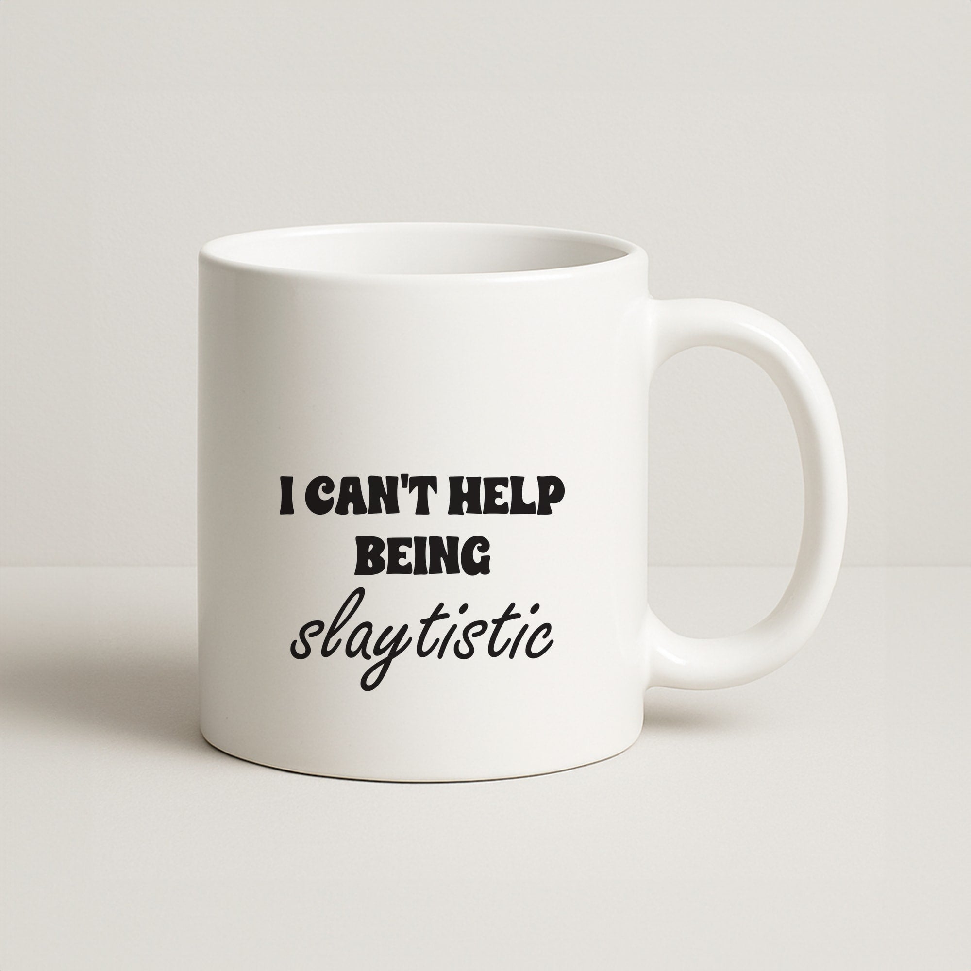 I Can't Help Being Slaytistic - TikTok Trends Coffee Mug
