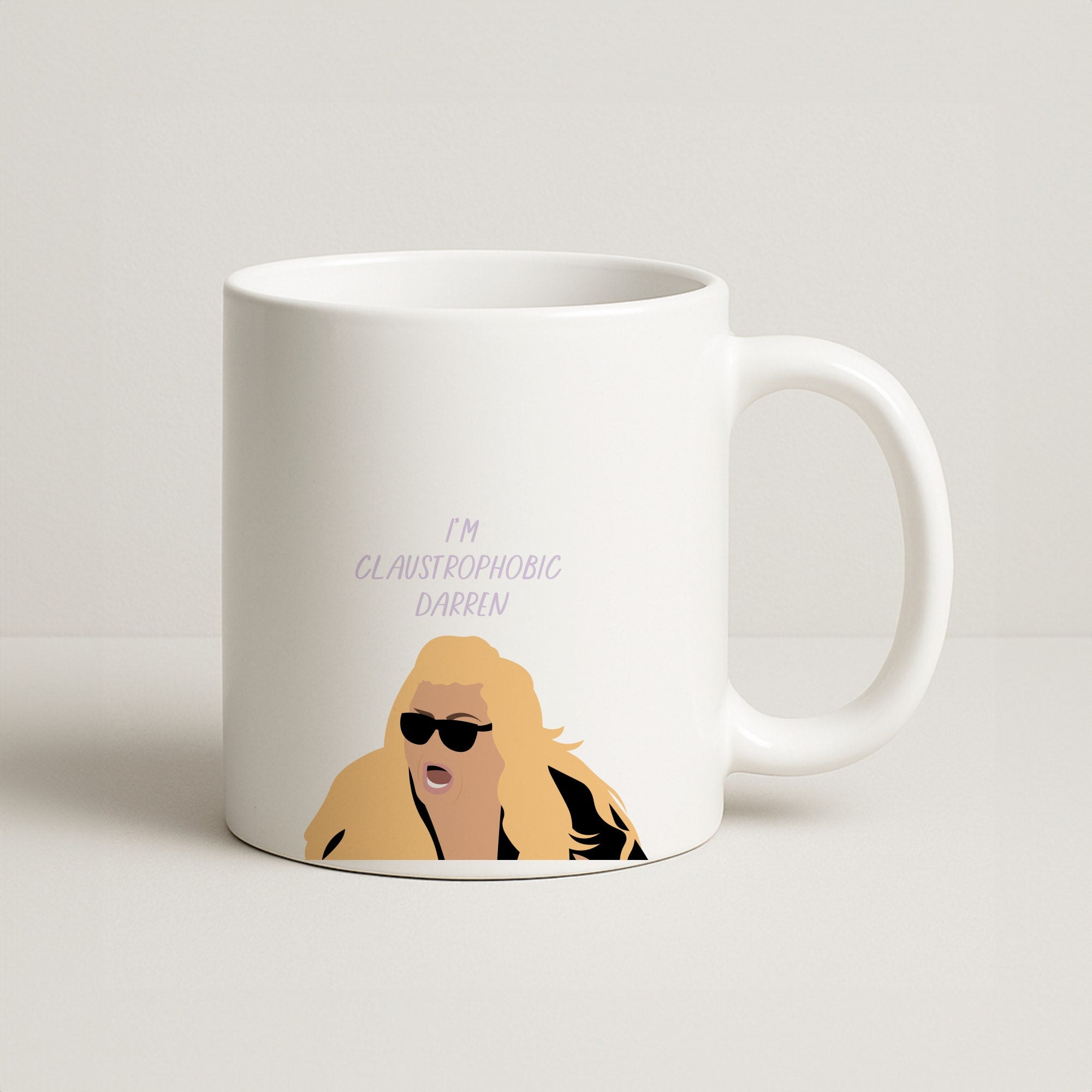 I'm Claustrophobic Darren - British Pop Culture Coffee Mug