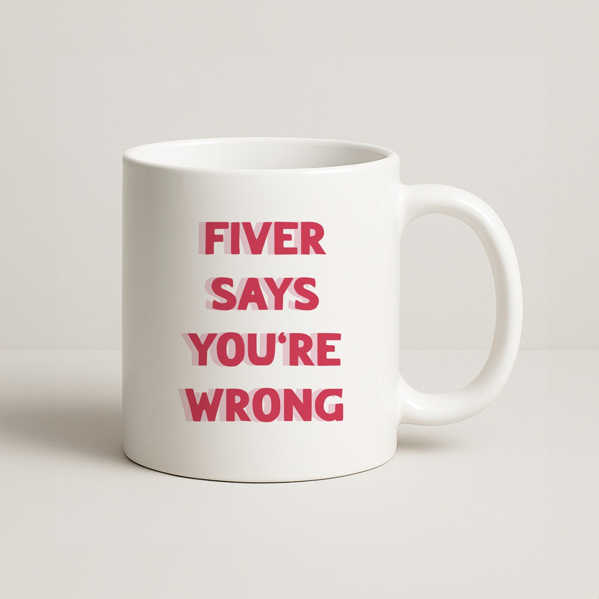 Fiver Says You're Wrong Coffee Mug