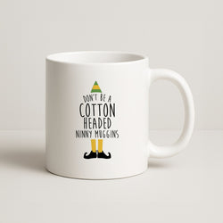 Cotton Headed Ninny Coffee Muggins - Buddy The Elf Coffee Mug