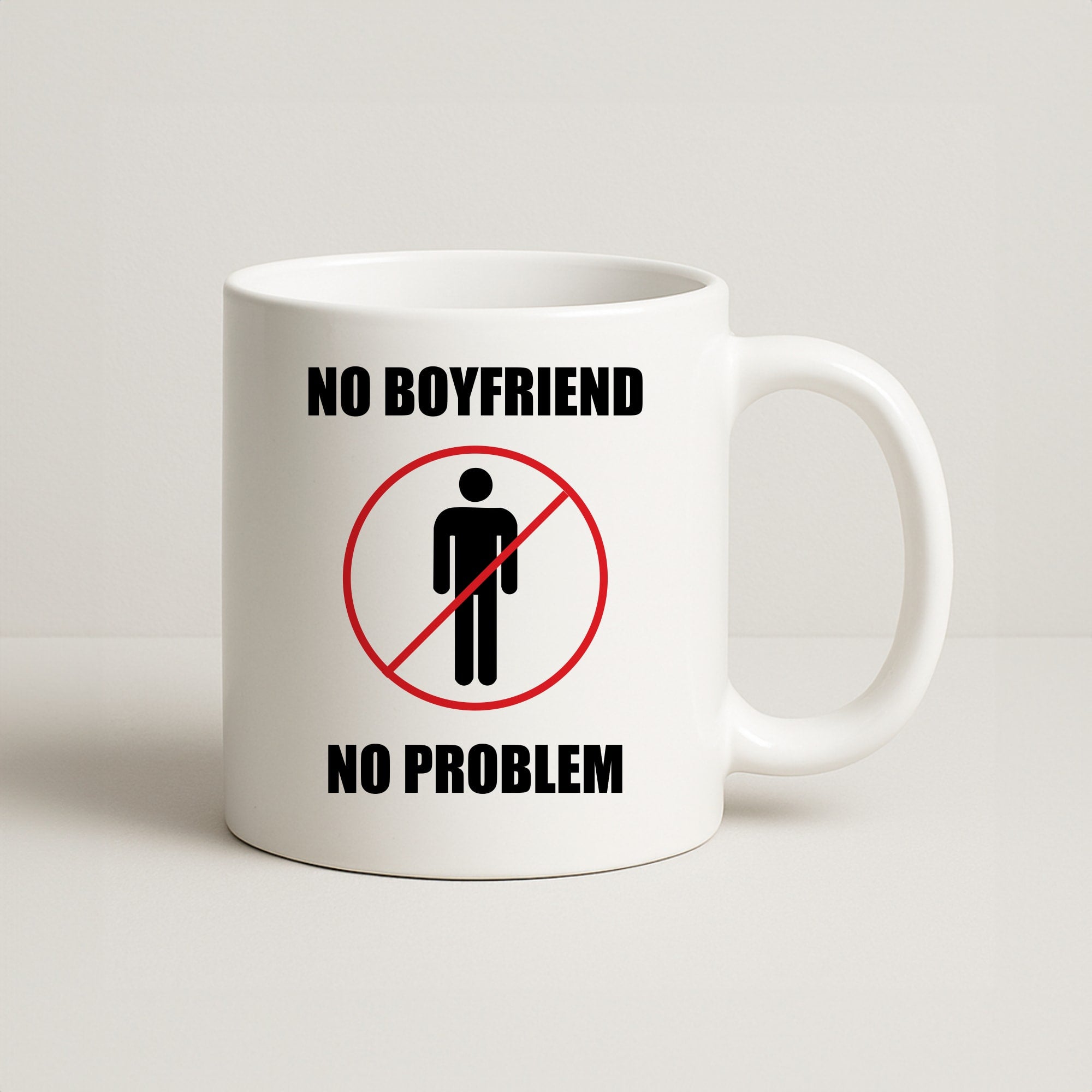 No Boyfriend No Problem Coffee Mug