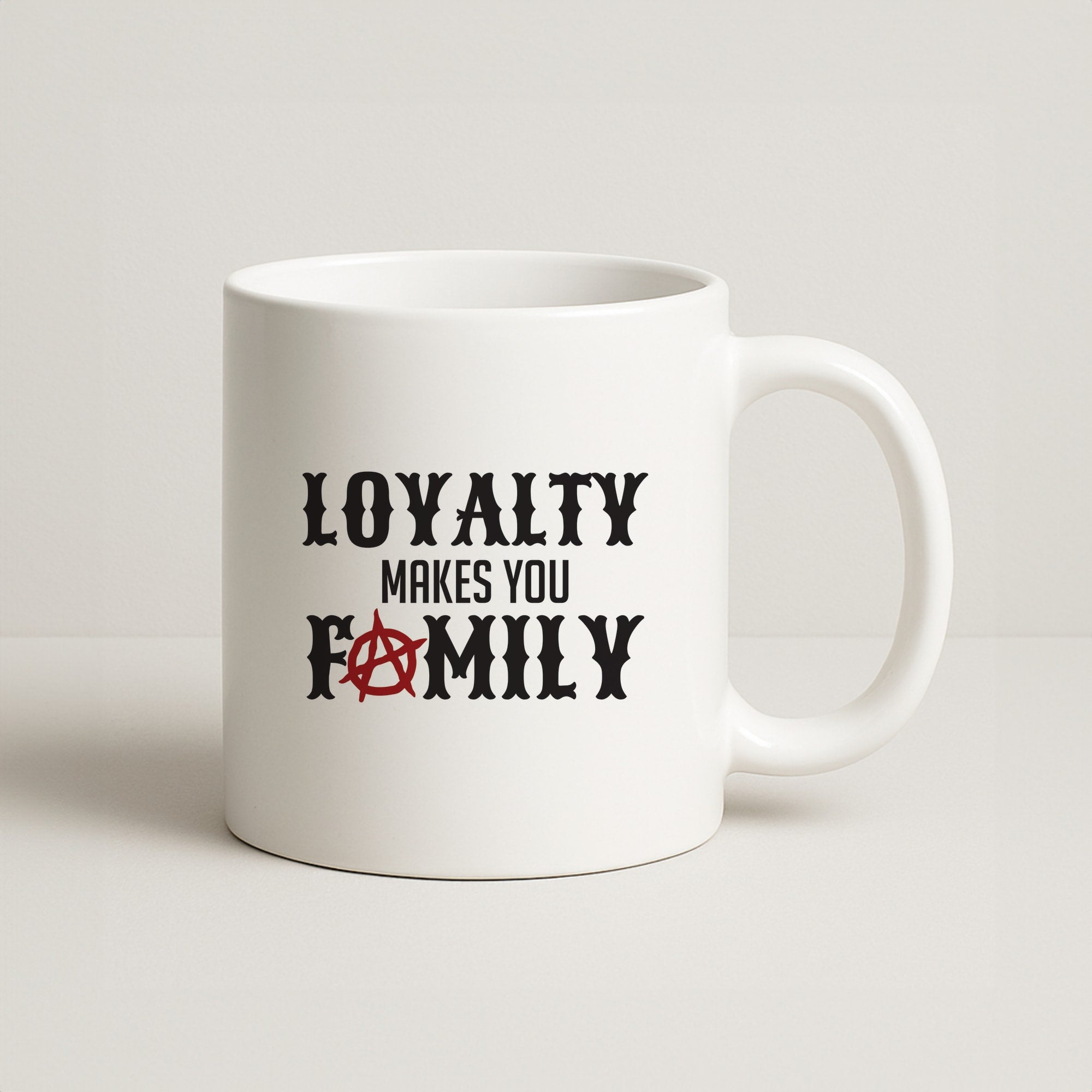 Loyalty Makes You Family Coffee Mug