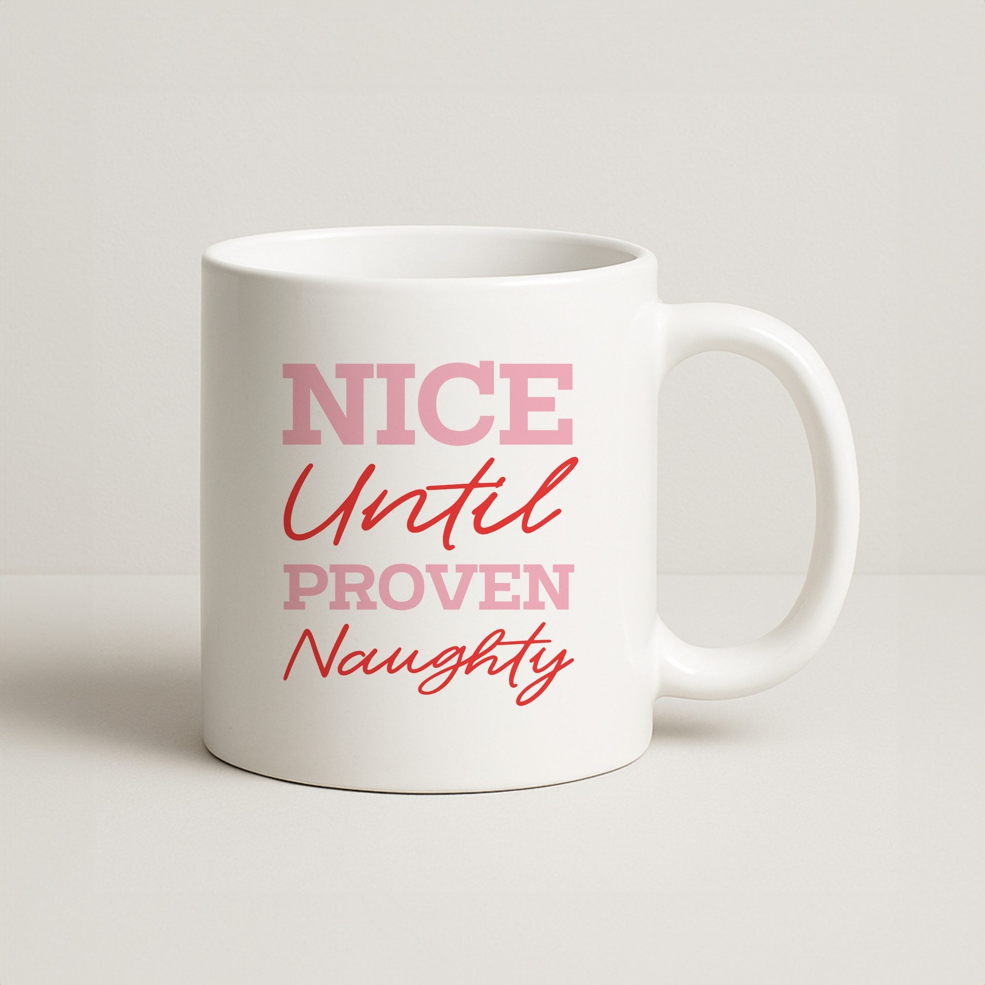 Nice Until Proven Naughty Coffee Mug
