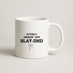 Officially Diagnosed With Slay-DHD - TikTok Trends Coffee Mug