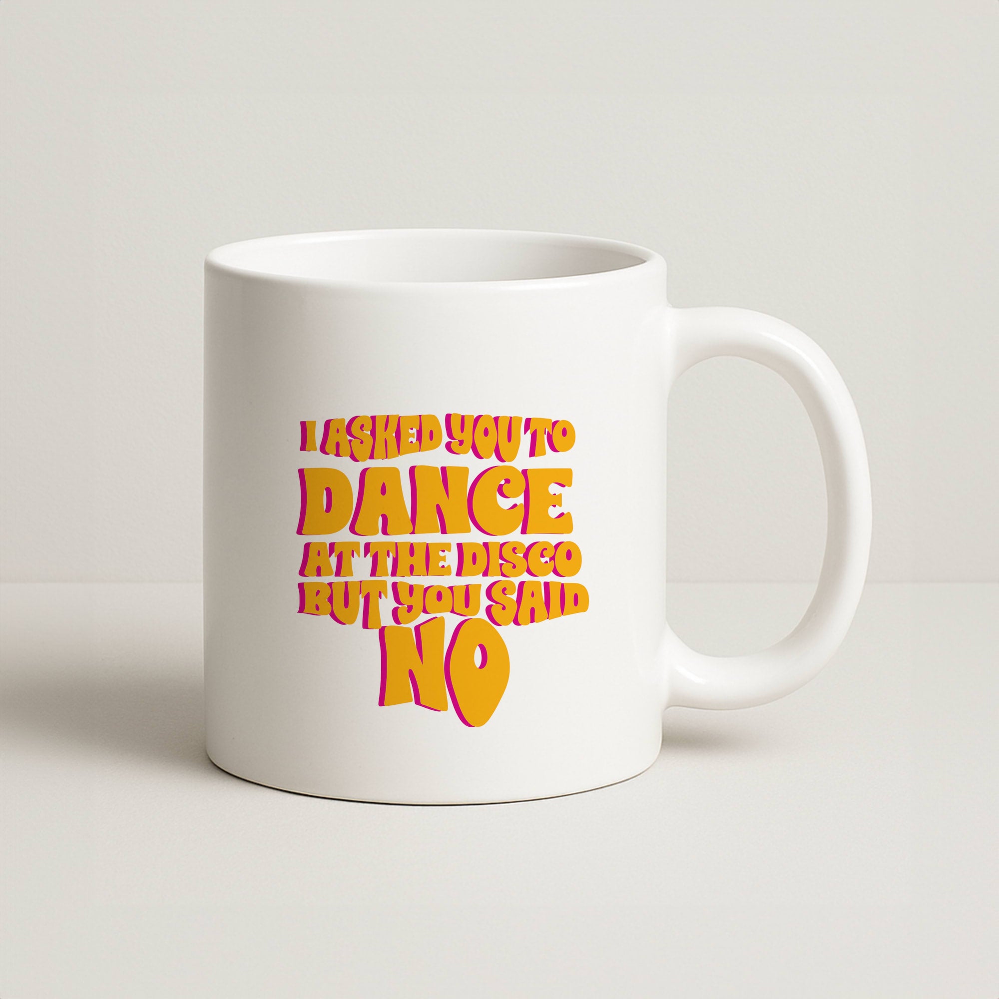 I Asked You To Dance At The Disco But You Said No - Bust Band Coffee Mug