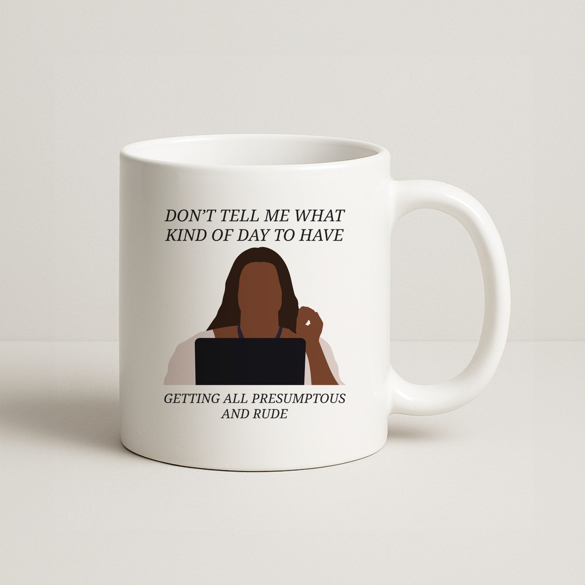 Don't Tell Me What Kind Of Day To Have Coffee Mug