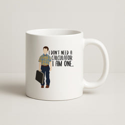 I Don't Need A Calculator - Sheldon Coffee Mug