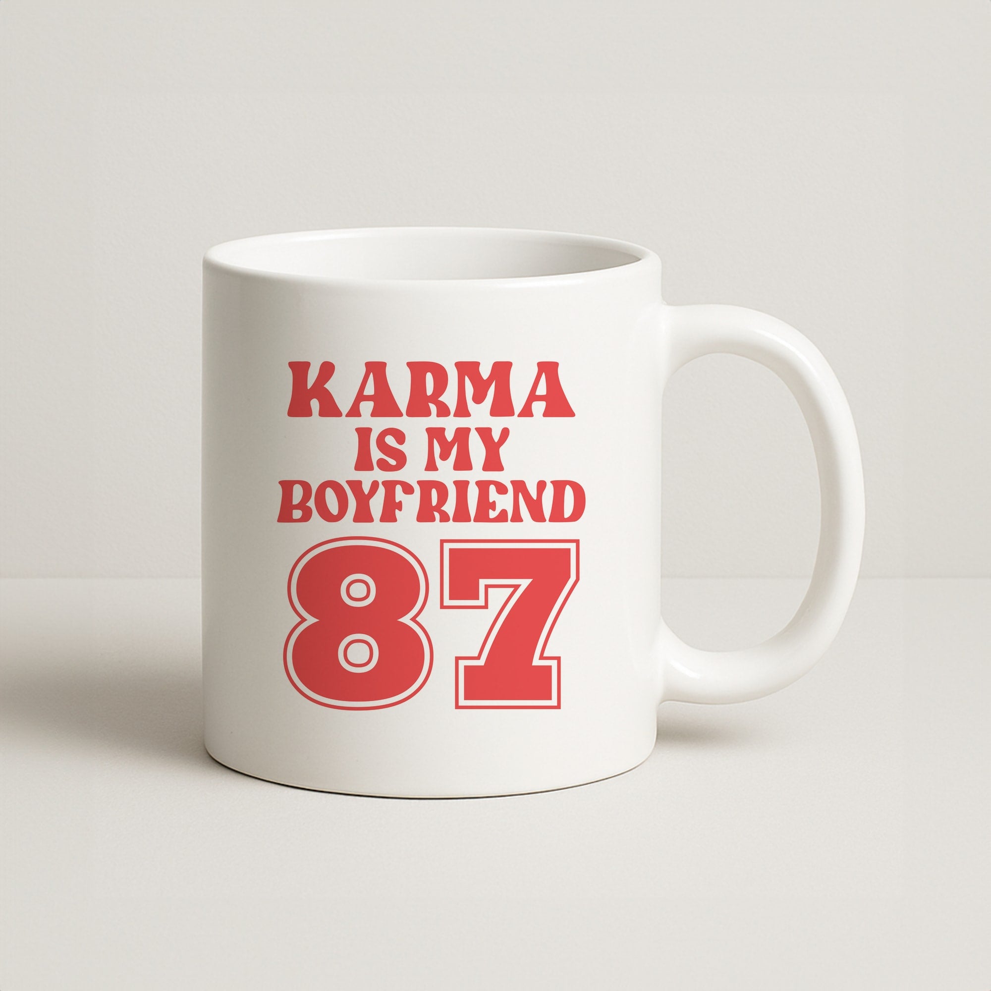 Karma Is My Boyfriend Coffee Mug