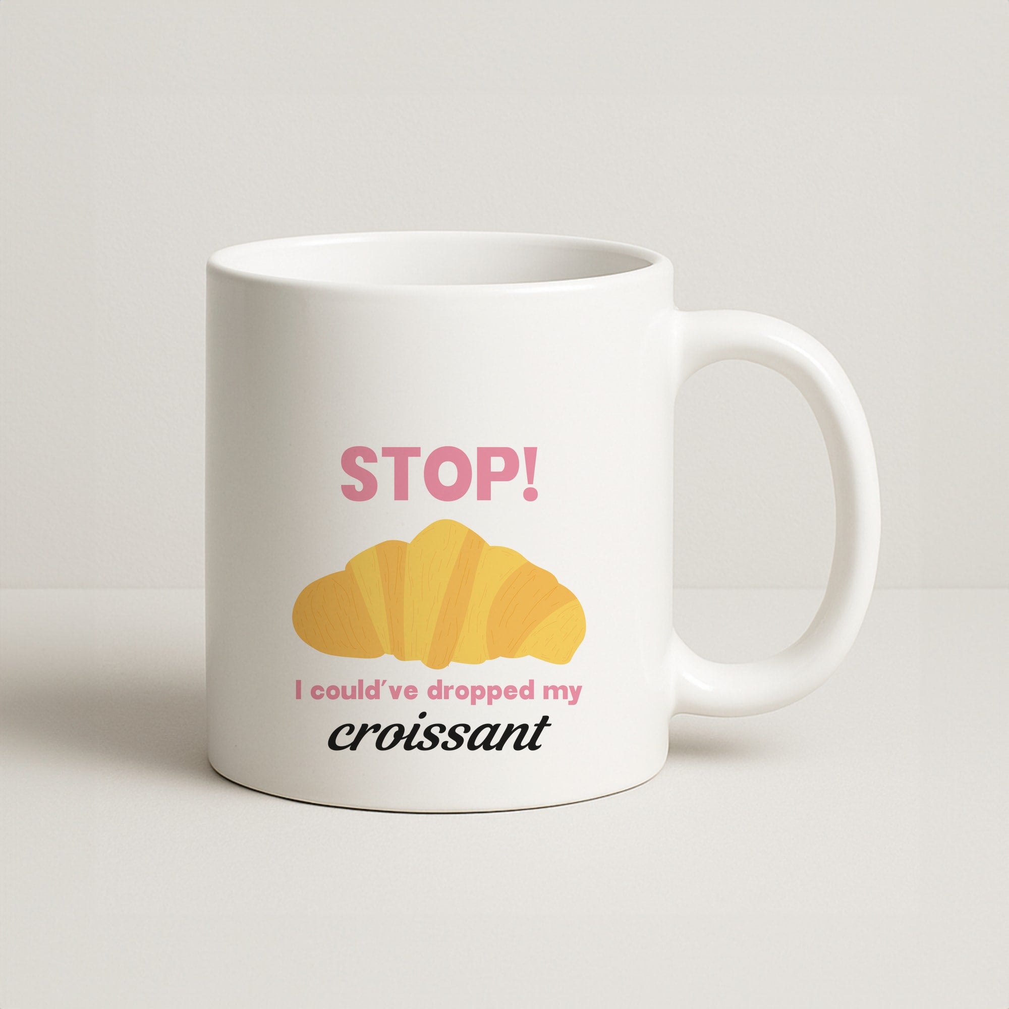 I Could've Dropped My Croissant - Memes Coffee Mug