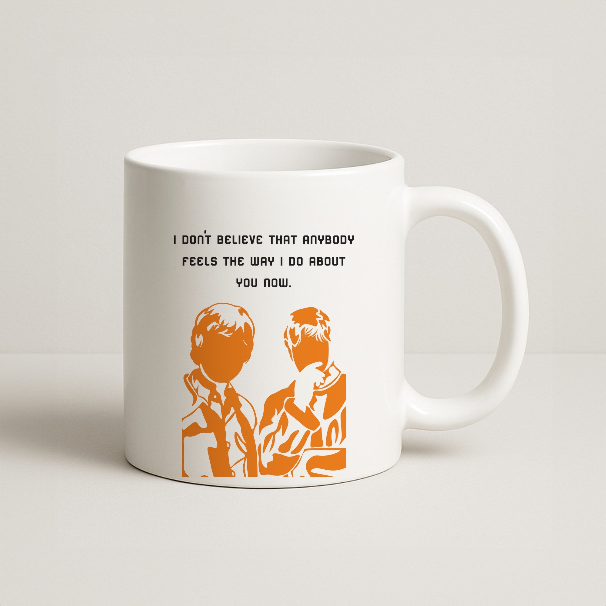 I Don't Believe That Anybody Coffee Mug