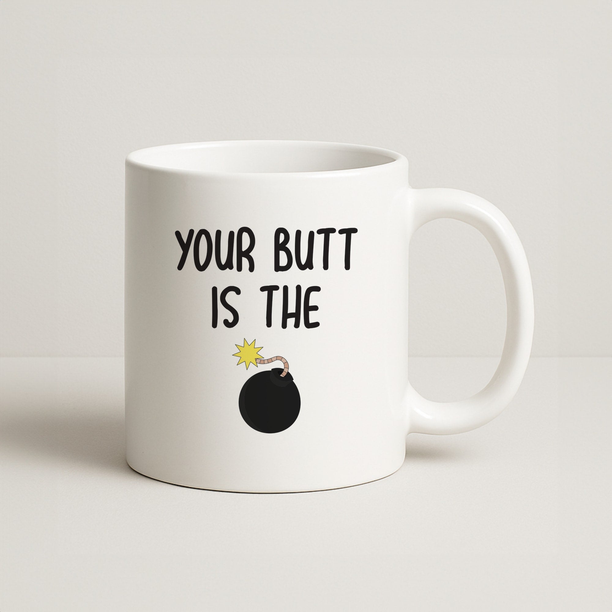Your Butt Is The Bomb - B99 Coffee Mug
