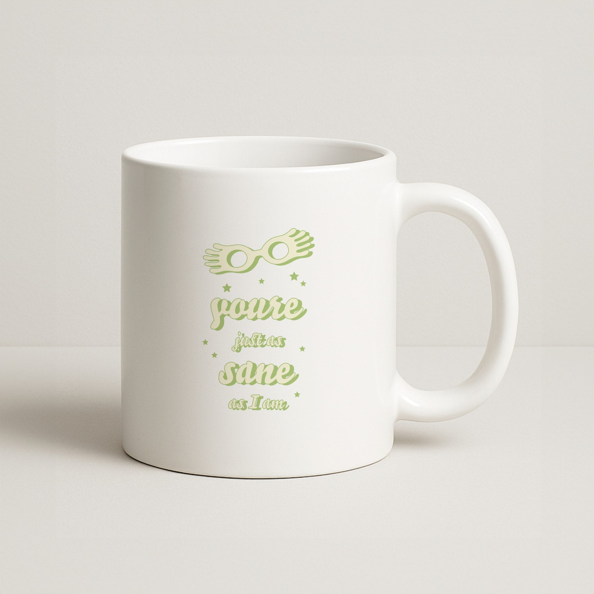 You're Just As Sane As I Am Coffee Mug