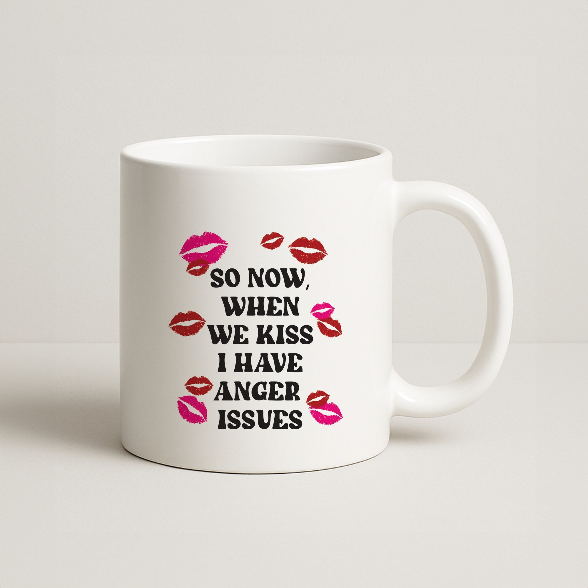 So Now When We Kiss I have Anger Issues - Chappell Coffee Mug
