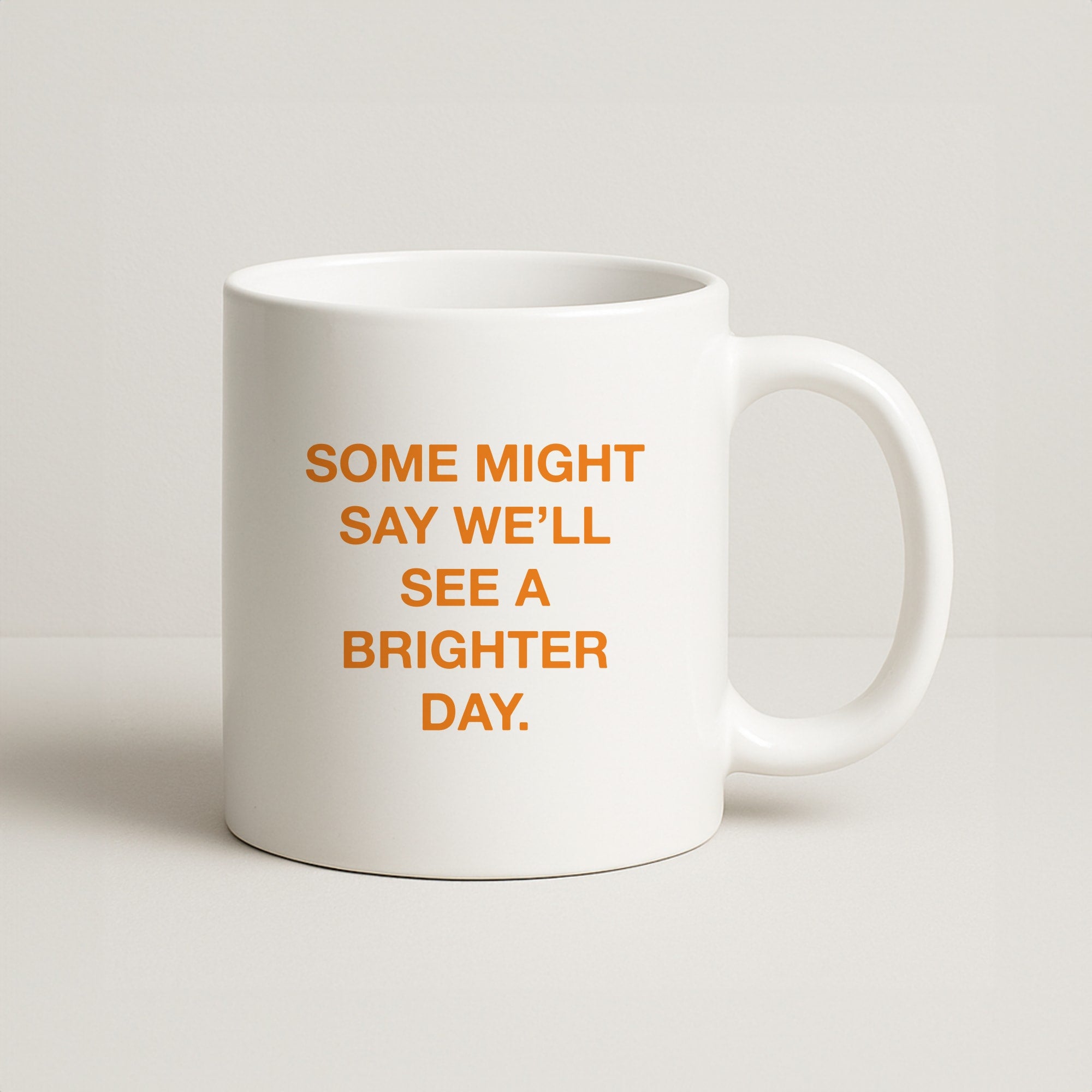 A Brighter Day Coffee Mug