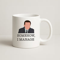 Somehow, I Manage Mug