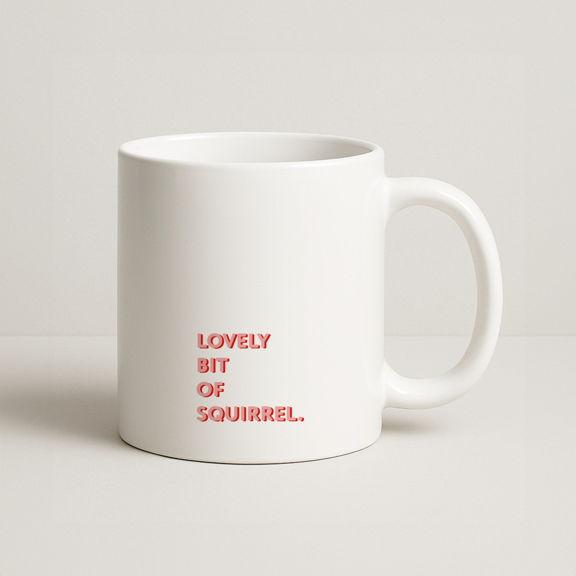 Lovely Bit Of Squirrel - FND Coffee Mug