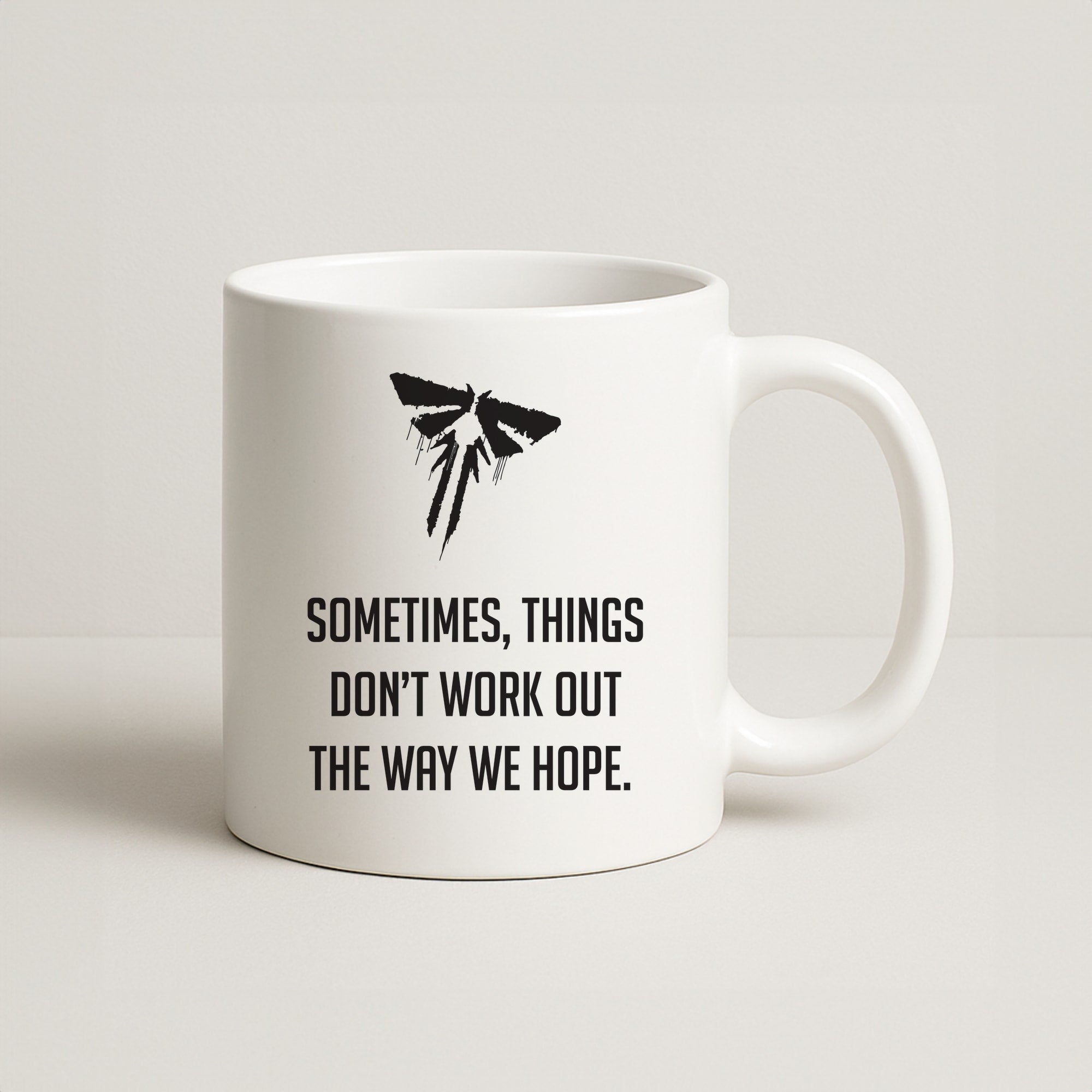 Sometime's Things Don't Work Out The Way We Hope Coffee Mug