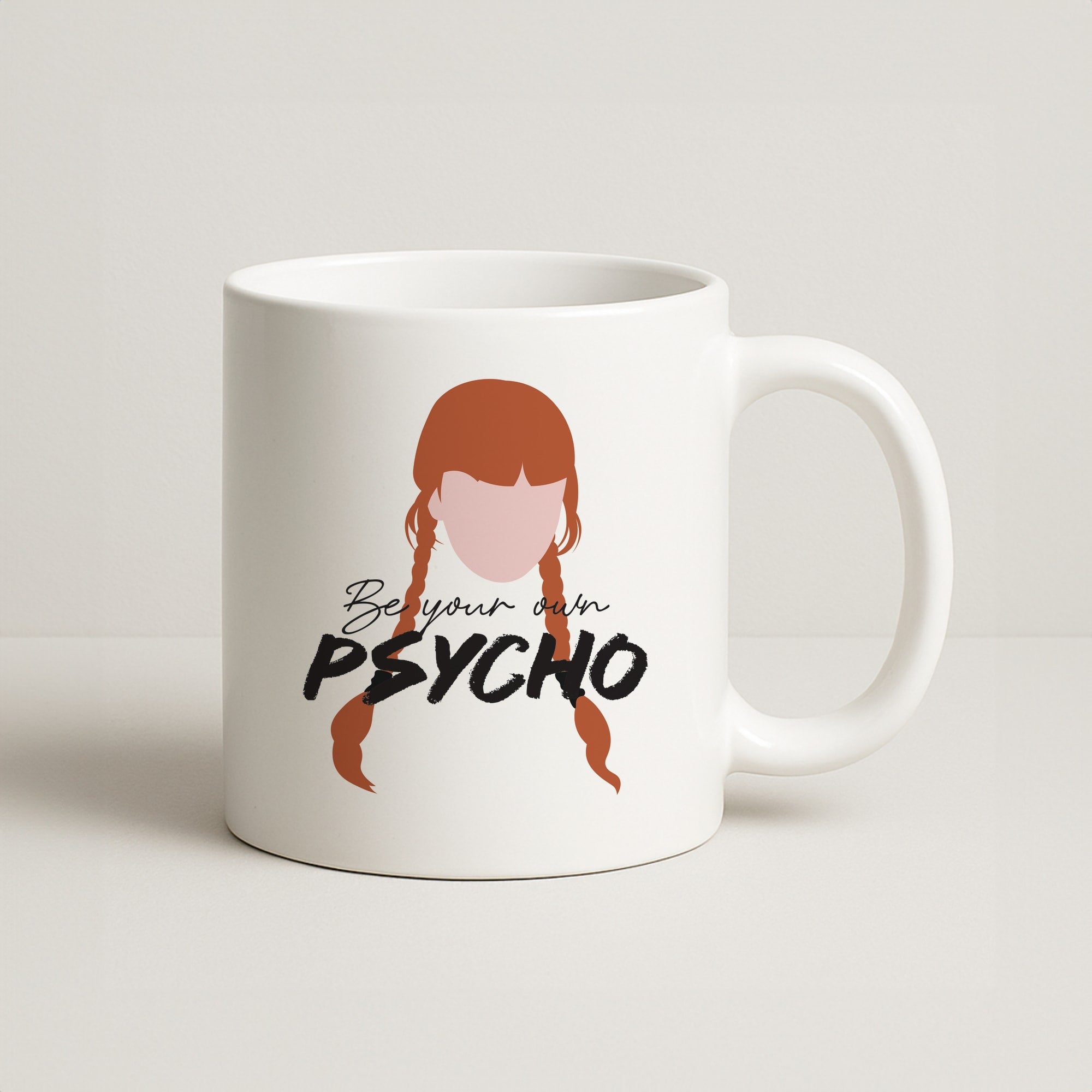 Be Your Own Psycho Coffee Mug