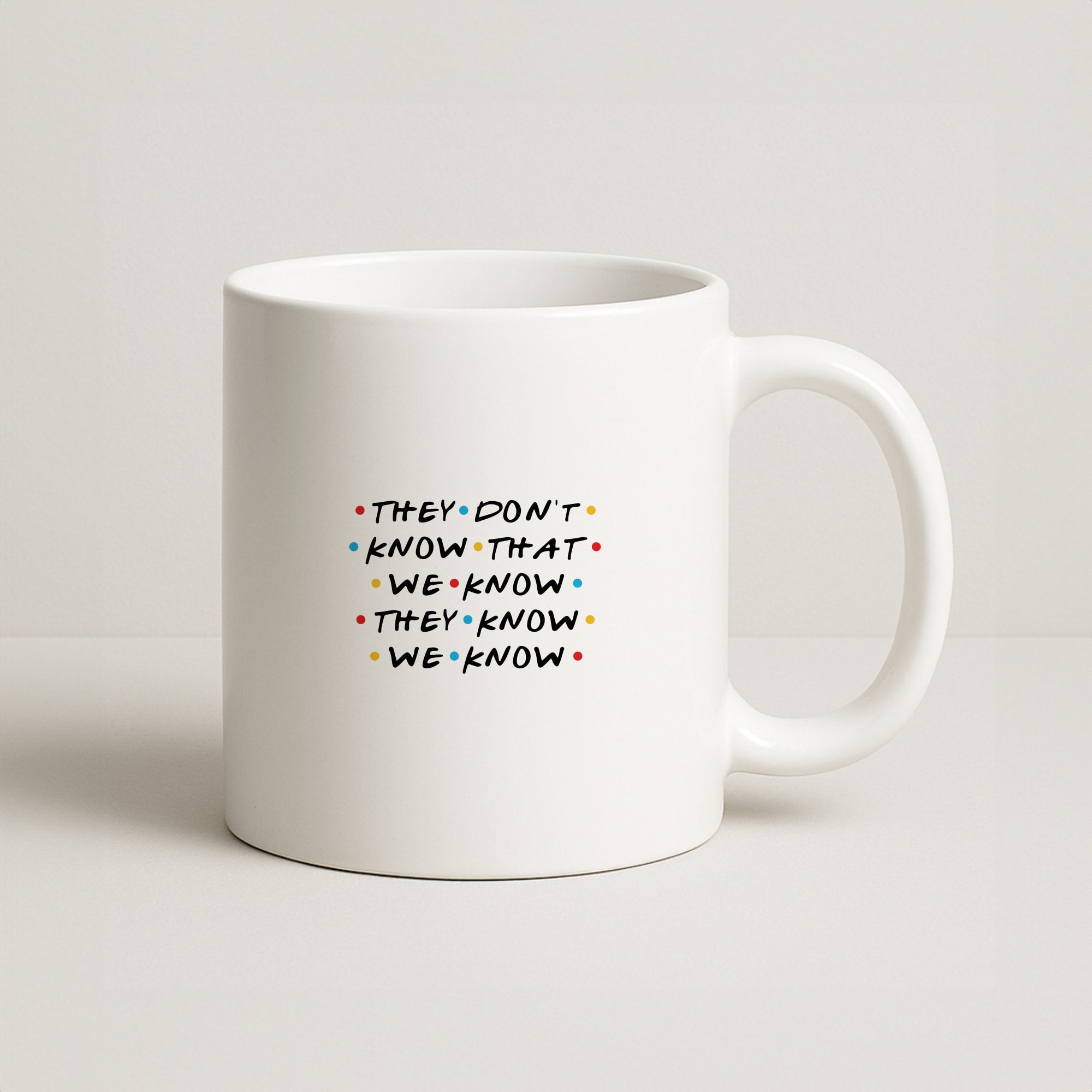 They Dont Know That We Know Coffee Mug