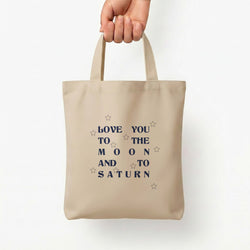 Love You To The Moon And To Saturn - Taylor Tote Bag — Natural / Small