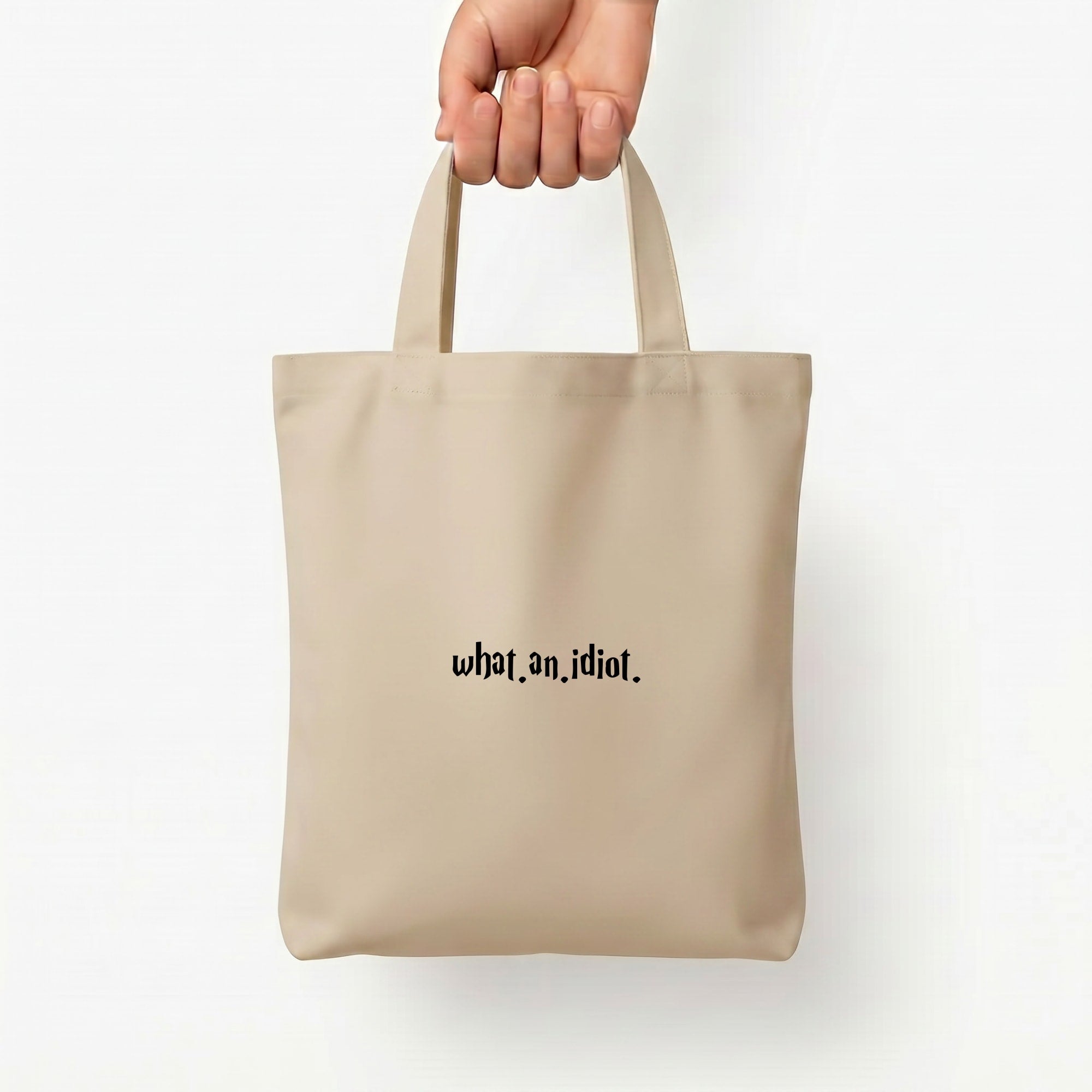 What An Idiot Tote Bag — Natural / Small